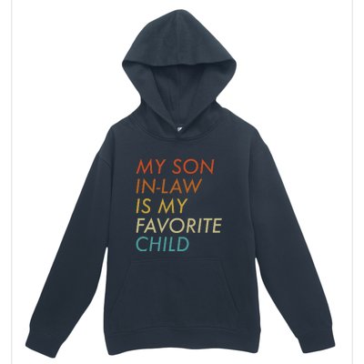 My Son In Law Is My Favorite Child Funny Family Humor Urban Pullover Hoodie