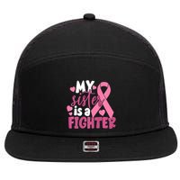 My Sister Is A Fighter Cancer Awareness 7 Panel Mesh Trucker Snapback Hat