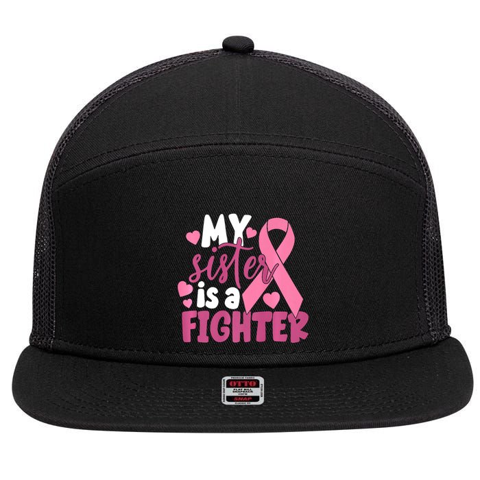 My Sister Is A Fighter Cancer Awareness 7 Panel Mesh Trucker Snapback Hat