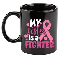 My Sister Is A Fighter Cancer Awareness 11oz C Handle Ceramic Mug