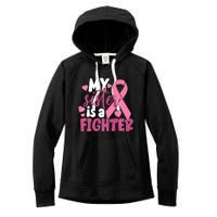 My Sister Is A Fighter Cancer Awareness Women's Fleece Hoodie