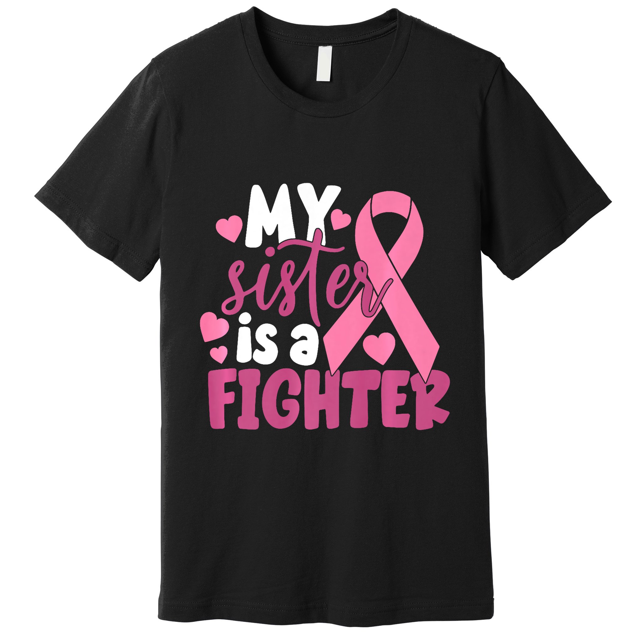 My Sister Is A Fighter Cancer Awareness Premium T-Shirt
