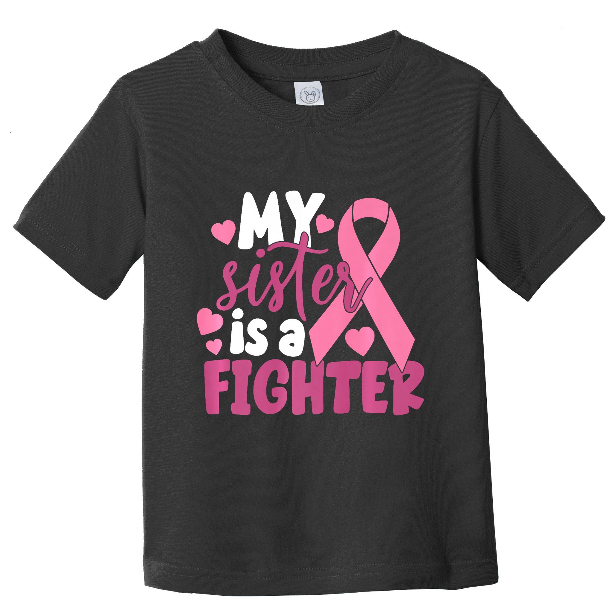My Sister Is A Fighter Cancer Awareness Toddler T-Shirt