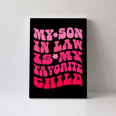 My Son In Law Is My Favorite Child Funny Family Humor Retro Canvas