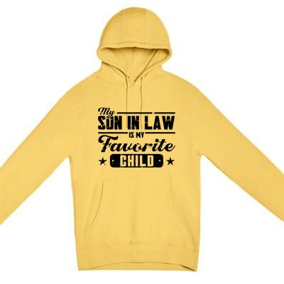 My Son In Law Is My Favorite Child For Mother In Law Premium Pullover Hoodie