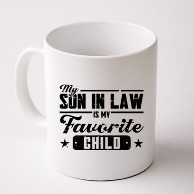 My Son In Law Is My Favorite Child For Mother In Law Coffee Mug