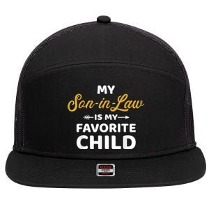 My Soninlaw Is My Favorite Child For Motherinlaw 7 Panel Mesh Trucker Snapback Hat