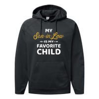 My Soninlaw Is My Favorite Child For Motherinlaw Performance Fleece Hoodie