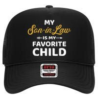 My Soninlaw Is My Favorite Child For Motherinlaw High Crown Mesh Back Trucker Hat