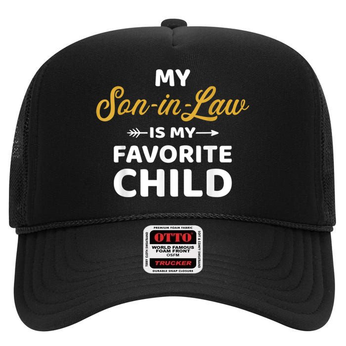 My Soninlaw Is My Favorite Child For Motherinlaw High Crown Mesh Back Trucker Hat