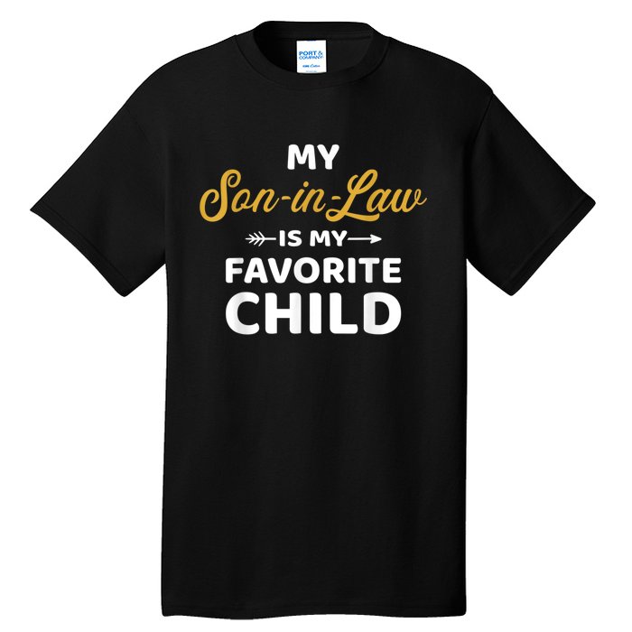 My Soninlaw Is My Favorite Child For Motherinlaw Tall T-Shirt