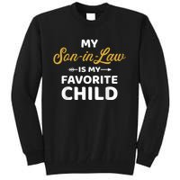 My Soninlaw Is My Favorite Child For Motherinlaw Tall Sweatshirt