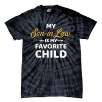 My Soninlaw Is My Favorite Child For Motherinlaw Tie-Dye T-Shirt