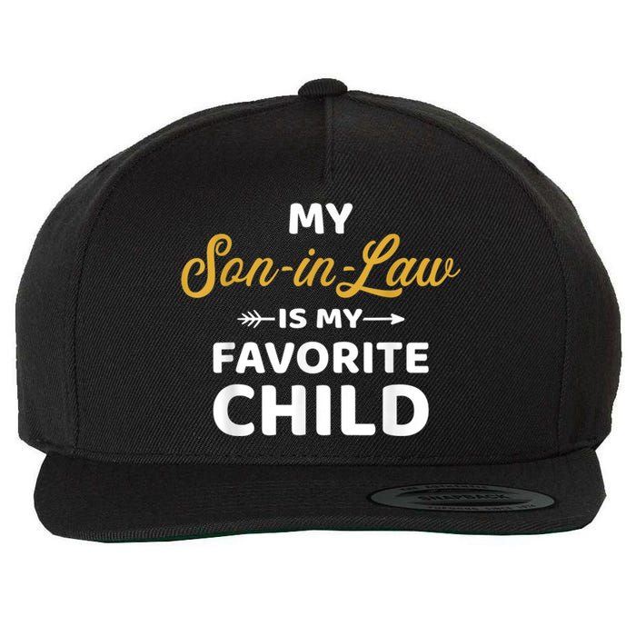 My Soninlaw Is My Favorite Child For Motherinlaw Wool Snapback Cap