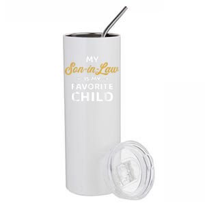 My Soninlaw Is My Favorite Child For Motherinlaw Stainless Steel Tumbler