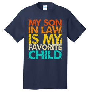 My Son In Law Is My Favorite Child Retro Family Humor Tall T-Shirt