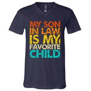 My Son In Law Is My Favorite Child Retro Family Humor V-Neck T-Shirt