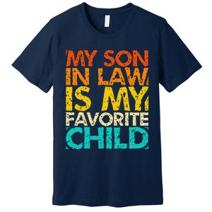 My Son In Law Is My Favorite Child Retro Family Humor Premium T-Shirt