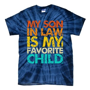 My Son In Law Is My Favorite Child Retro Family Humor Tie-Dye T-Shirt