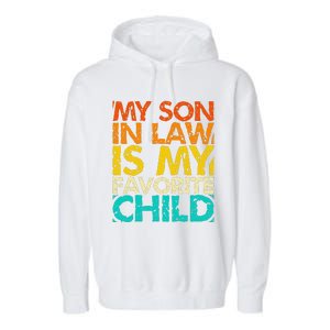 My Son In Law Is My Favorite Child Retro Family Humor Garment-Dyed Fleece Hoodie