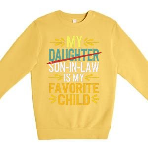 My Son In Law Is My Favorite Child Retro Replaced Daughter Premium Crewneck Sweatshirt