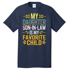 My Son In Law Is My Favorite Child Retro Replaced Daughter Tall T-Shirt