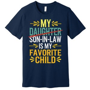 My Son In Law Is My Favorite Child Retro Replaced Daughter Premium T-Shirt