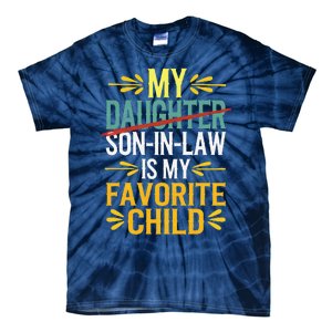 My Son In Law Is My Favorite Child Retro Replaced Daughter Tie-Dye T-Shirt