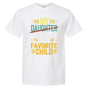 My Son In Law Is My Favorite Child Retro Replaced Daughter Garment-Dyed Heavyweight T-Shirt