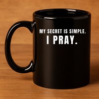 My Secret Is Simple I Pray 11oz C Handle Ceramic Mug