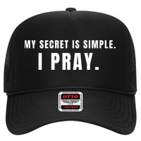 My Secret Is Simple I Pray Trucker Hat