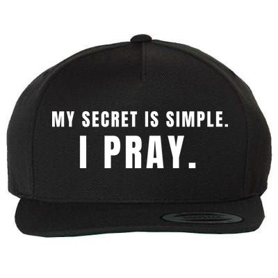 My Secret Is Simple I Pray Wool Snapback Cap