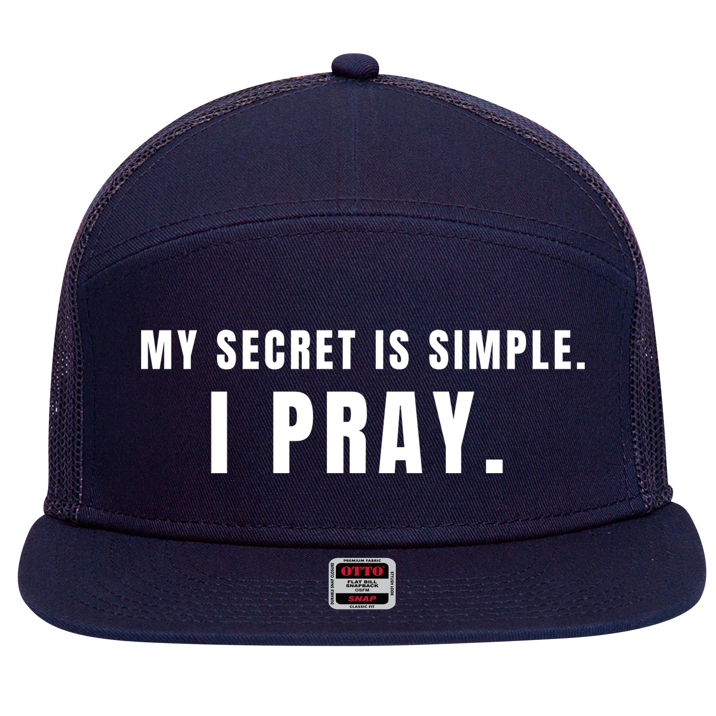 My Secret Is Simple I Pray 7 Panel Mesh Trucker Snapback Hat