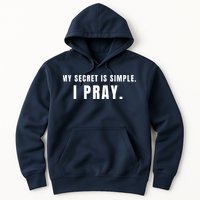 My Secret Is Simple I Pray Hoodie