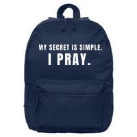 My Secret Is Simple I Pray 16 in Basic Backpack