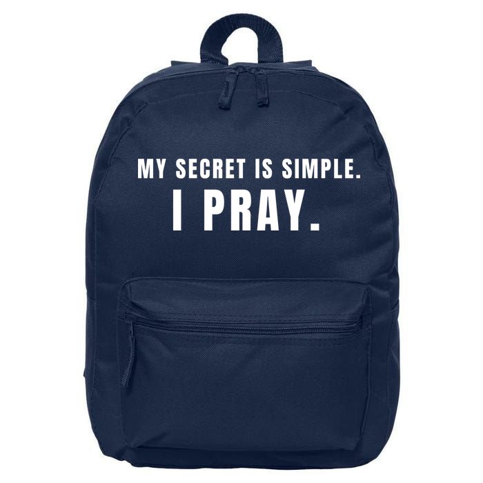 My Secret Is Simple I Pray 16 in Basic Backpack