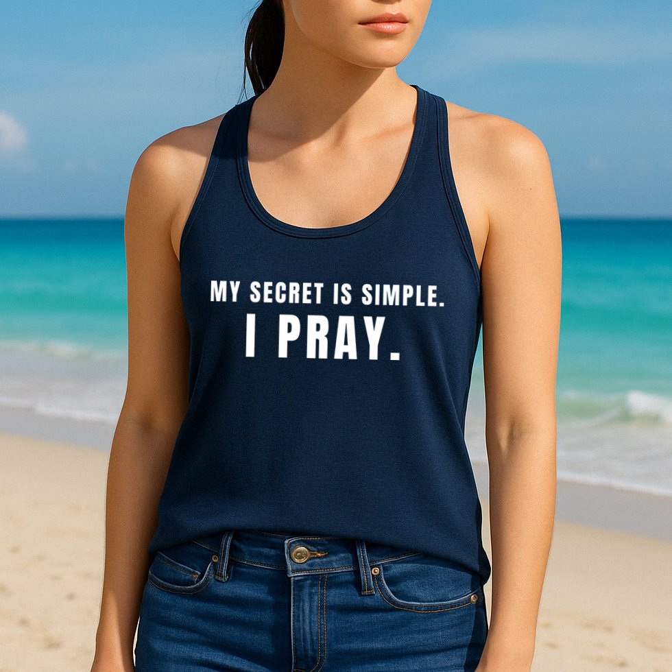 My Secret Is Simple I Pray Womens Tank Top