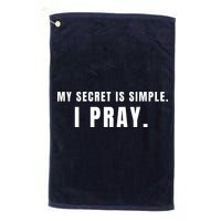 My Secret Is Simple I Pray Golf Towel