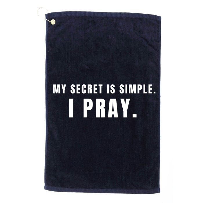 My Secret Is Simple I Pray Golf Towel