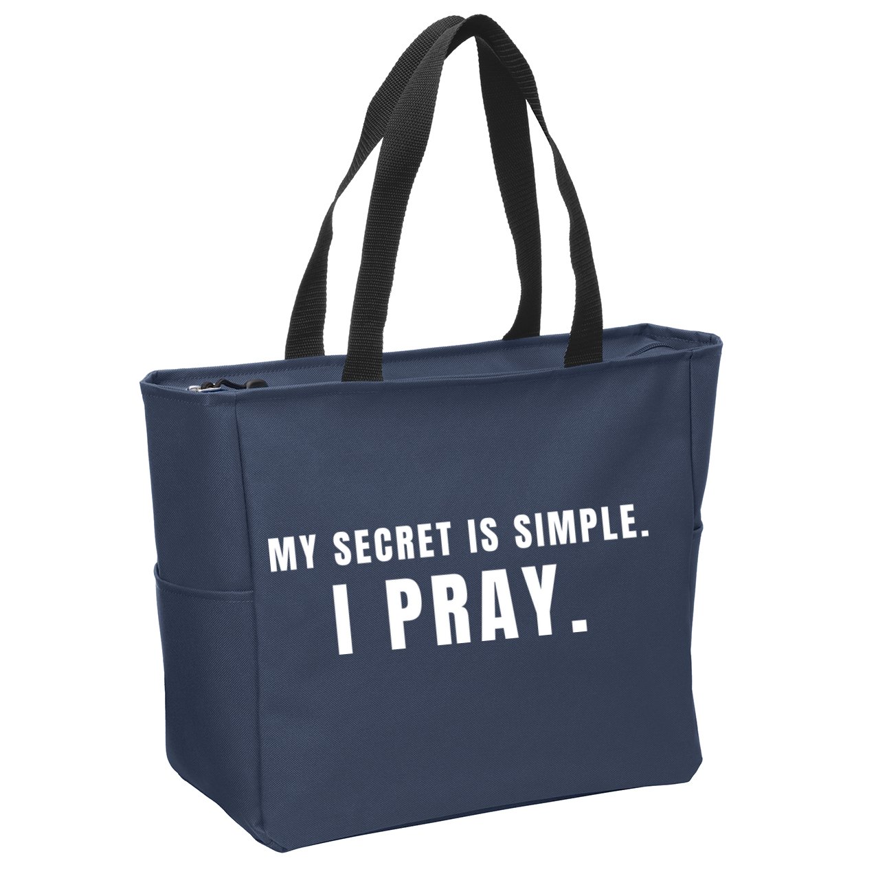 My Secret Is Simple I Pray Zip Tote Bag