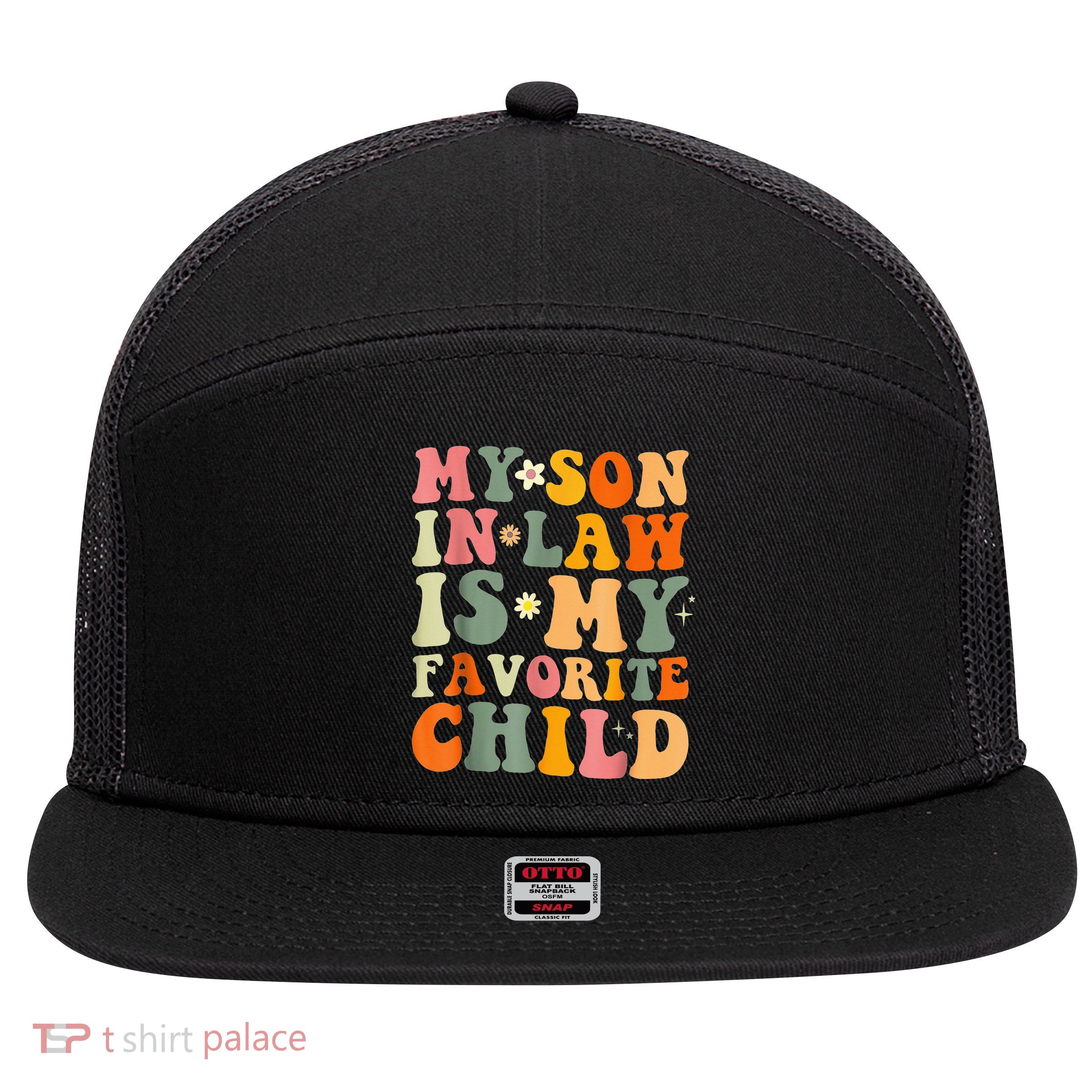 My Son In Law Is My Favorite Child Funny Family Humor Retro (1) 7 Panel Mesh Trucker Snapback Hat