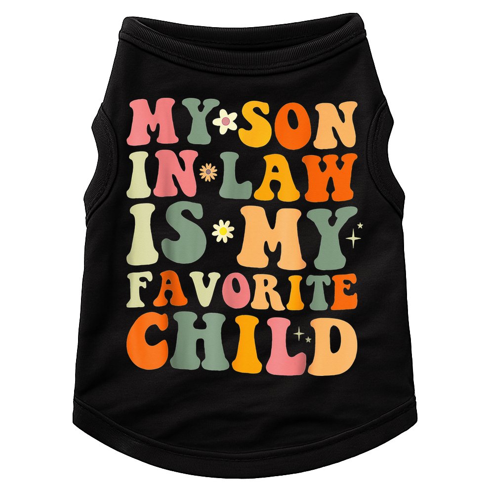 My Son In Law Is My Favorite Child Funny Family Humor Retro (1) Doggie Tank