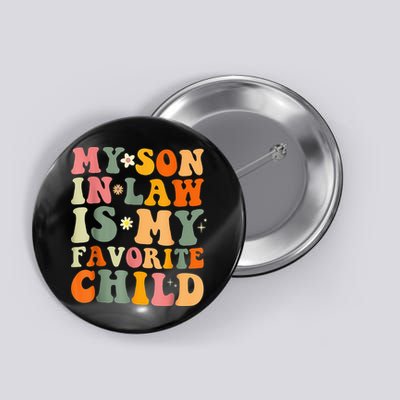 My Son In Law Is My Favorite Child Funny Family Humor Retro (1) Button
