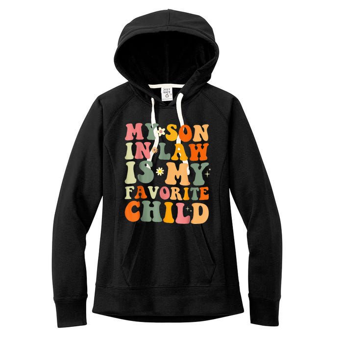 My Son In Law Is My Favorite Child Funny Family Humor Retro (1) Women's Fleece Hoodie