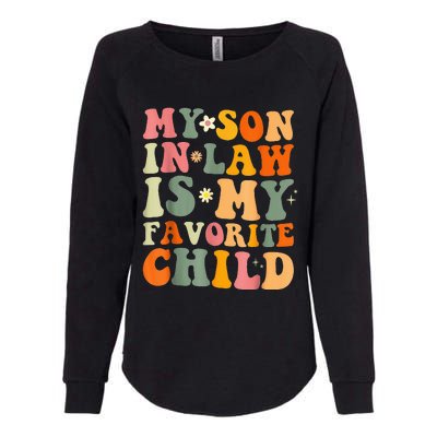 My Son In Law Is My Favorite Child Funny Family Humor Retro (1) Womens California Wash Sweatshirt