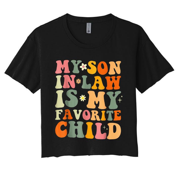 My Son In Law Is My Favorite Child Funny Family Humor Retro (1) Women's Crop Top Tee