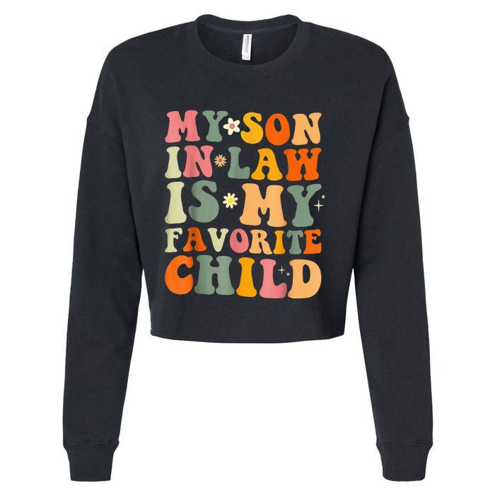 My Son In Law Is My Favorite Child Funny Family Humor Retro (1) Cropped Pullover Crew