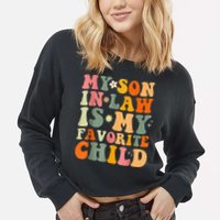 My Son In Law Is My Favorite Child Funny Family Humor Retro (1) Cropped Pullover Crew