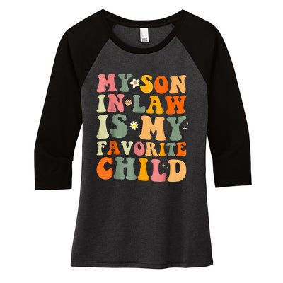 My Son In Law Is My Favorite Child Funny Family Humor Retro (1) Women's Tri-Blend 3/4-Sleeve Raglan Shirt