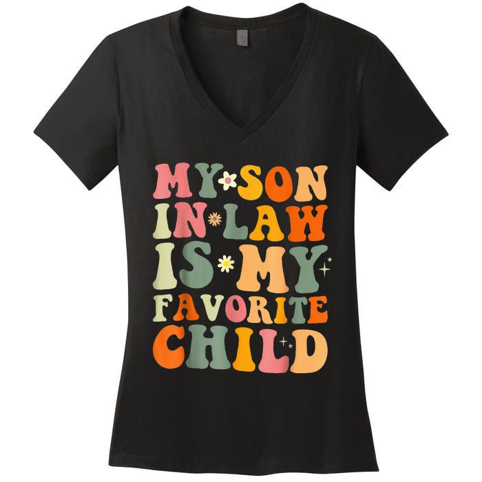 My Son In Law Is My Favorite Child Funny Family Humor Retro (1) Women's V-Neck T-Shirt